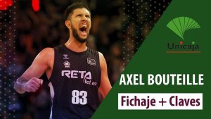 SergioBasket_vlogs.Axel Bouteille ficha por Unicaja Málaga.¿Es el alero que necesitan? ¿Y Bilbao Basket?