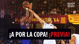 SergioBasket_vlogs.Copa del Rey 2020.¿Real Madrid-FC Barcelona en semifinales?¿Quién será la sorpresa?