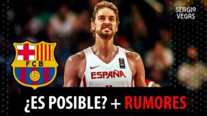 SergioBasket_vlogs ¿Pau Gasol puede fichar por el F.C Barcelona? + Rumores ¿Micic y Real Madrid 2020?