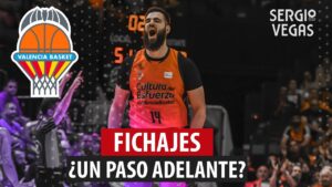 SergioBasket_vlogs. Fichajes de Valencia Basket.¿Cómo rodear a Dubljevic?¿Abalde y un gran anotador exterior?