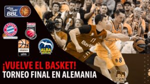 SergioBasket_vlogs.!!Vuelve el baloncesto!!¿Qué tenemos que ver en Alemania?.Análisis del torneo final de la Bundesliga.