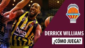 SergioBasket_vlogs. Derrick Williams ficha por Valencia Basket.¿La nueva estrella? ¿Cómo juega?¿Candidatos a la Final Four?