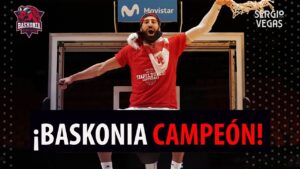 SergioBasket_vlogs.Baskonia gana su 4º Liga ACB.