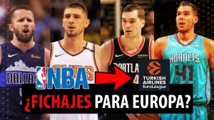 SergioBasket_vlogs.10 posibles fichajes NBA para la Euroliga.