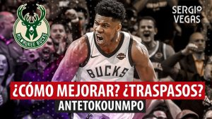 SergioBasket_vlogs¿Qué necesita Giannis Antetokoumpo para ganar la NBA?.Traspasos,fichajes,rumores y análisis