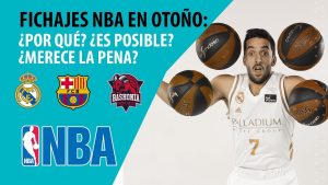 SergioBasket_vlogs.Fichajes NBA en otoño:¿Por qué?,¿es posible?¿merece la pena?