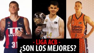 SergioBasket_vlogs.¿Los mejores de Europa?.10 exteriores en la Liga ACB a tener en cuenta.