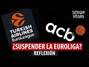 SergioBasket_vlogs.¿Suspender la Euroliga?.Reflexión.
