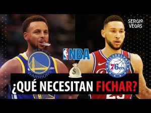 SergioBasket_vlogs.¿Qué necesitan para fichar Warriors y Sixers?