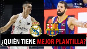 SergioBasket_vlogs. Real Madrid o FC Barcelona ¿quién tiene la mejor plantilla?