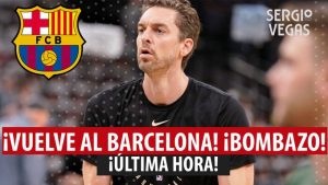 SergioBasket_vlogs. Pau Gasol vuelve al F.C Barcelona