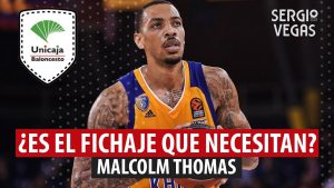SergioBasket_vlogs. Unicaja ficha a Malcolm Thomas