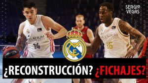 SergioBasket_vlogs. ¿Reconstrucción del Real Madrid?