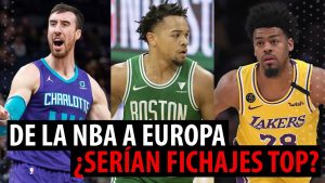SergioBasket_vlogs. De la NBA a Europa ¿serían fichajes top?