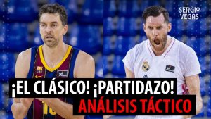 SergioBasket_vlogs. Análisis táctico del clásico