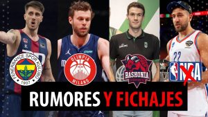 SergioBasket_vlogs. Rumores y fichajes