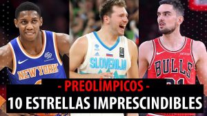 SergioBasket_vlogs. 10 estrellas que disputarán los preolímpicos