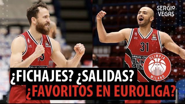 SergioBasket_vlogs. ¿Cómo está fichando Olimpia Milán?