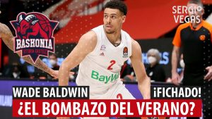 SergioBasket_vlogs. Baskonia ficha a Wade Baldwin IV