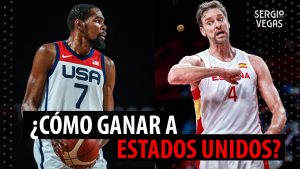 SergioBasket_vlogs. ¿Cómo ganar a Estados Unidos?