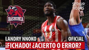 SergioBasket_vlogs. Landry Nnoko ficha por el Baskonia.