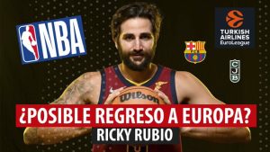 SergioBasket_vlogs. ¿Posible regreso a Europa de Ricky Rubio?
