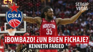 SergioBasket_vlogs.¡Kenneth Faried jugará en CSKA!