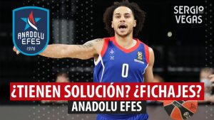SergioBasket_vlogs. ¿Crisis en Anadolu Efes?