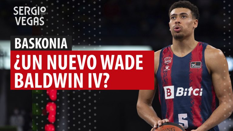 SergioBasket_vlogs. El nuevo Wade Baldwin IV