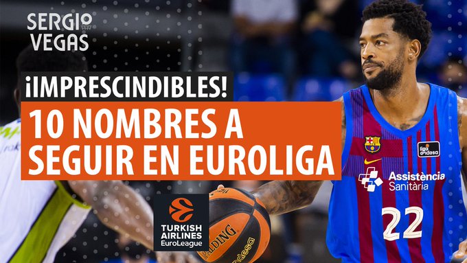 SergioBasket_vlogs. 10 Nombres a seguir en la 2º vuelta de Euroliga