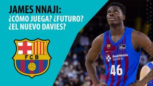 SergioBasket_vlogs. Analizamos a James Nnaji