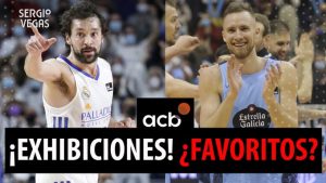 SergioBasket_vlogs. ACB en 10 minutos: Exhibiciones y ¿recuperaciones? de la Jornada 22