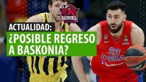 SergioBasket_vlogs. ¿Toko Shengelia puede volver al Baskonia?