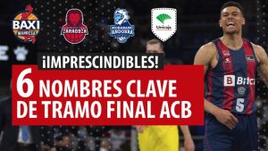 SergioBasket_vlogs .6 Nombres claves del final de curso en la Liga ACB