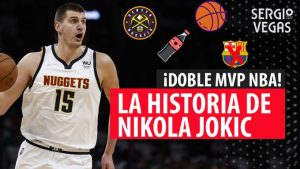 SergioBasket_vlogs. La historia de Nikola Jokic, el doble MVP de la NBA