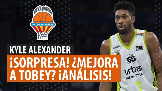 SergioBasket_vlogs. Valencia Basket ficha a Kyle Alexander