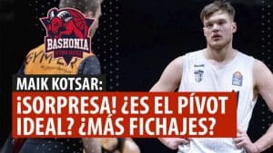 SergioBasket_vlogs. Baskonia ficha a Maik Kotsar
