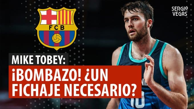 SergioBasket_vlogs. El Barça ficha a Mike Tobey