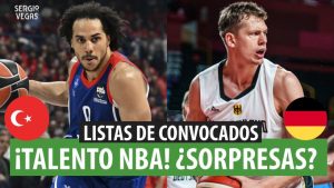 SergioBasket_vlogs. Lista de convocados de Turquía y Alemania para el Eurobasket 2022