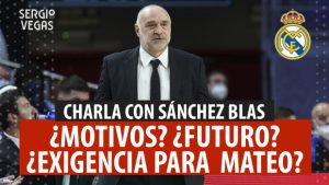 SergioBasket_vlog.Pablo Laso y el Real Madrid con Carlos Sánchez Blas