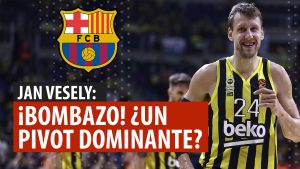 SergioBasket_vlogs. El Bar¢a ficha a Jan Vesely