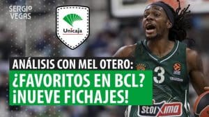 SergioBasket_vlogs. Analizamos el nuevo proyecto de Unicaja Málaga con Mel Otero