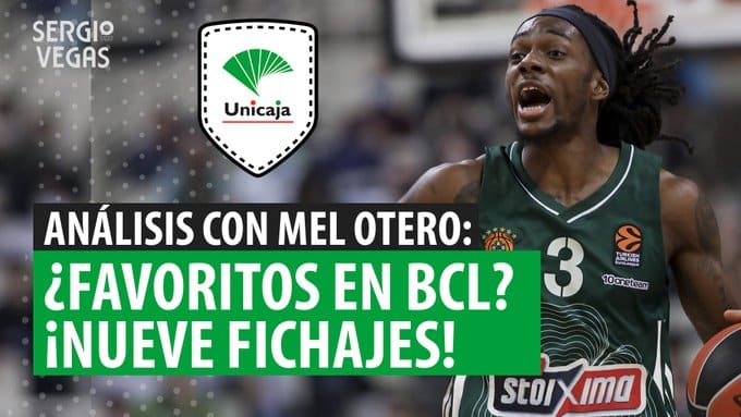 SergioBasket_vlogs. Analizamos el nuevo proyecto de Unicaja Málaga con Mel Otero