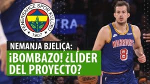 SergioBasket_vlogs. Nemanja Bjeliça ficha por Fenerbahçe