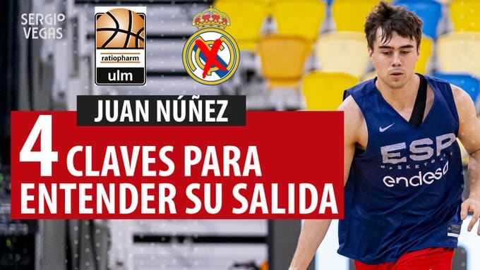 SergioBasket_vlogs. Juan Núñez ficha por Ratiopharm Ulm, cuatro claves para entender su salida del Real Madrid