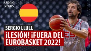 SergioBasket_vlogs. Llull se queda sin Eurobasket