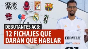 SergioBasket_vlogs. 12 debutantes en la Liga ACB