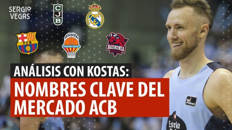 SergioBasket_vlogs. Nombres claves en el mercado de fichajes ACB