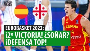 SergioBasket_vlogs. España gana a Georgia