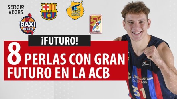 SergioBasket_vlogs. 8 Grandes Talentos de la Liga ACB